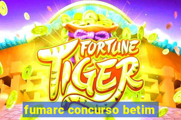 fumarc concurso betim